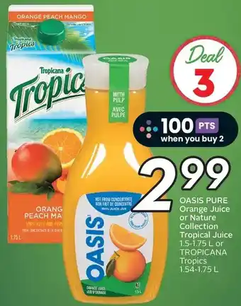 Sobeys Oasis pure orange juice or nature collection tropical juice or tropicana tropics offer