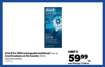 Real Canadian Superstore Oral-b pro, 1000 rechargeable toothbrush 1 ea. or crest emulsions on the counter 29 ml offer