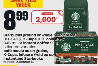 Independent Grocer Starbucks ground or whole bean coffee, 311-340 g, k-cups, 10's cold brew, 946 ml or instant coffee, 90 g offer