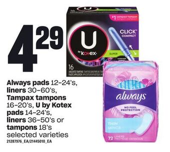 Loblaws Always pads, 12-24's, liners, 30-60's, tampax tampons, 16-20's u by kotex pads, 14-24's, liners, 36-50's or tampons, 18's offer