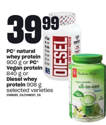 Loblaws Pc® natural whey protein, 900 g or pc vegan protein, 840 g or diesel whey protein, 908 g offer