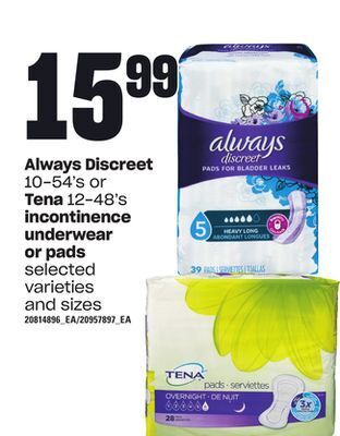 Loblaws Always discreet, 10-54's or tena 12-48's incontinence underwear or pads offer