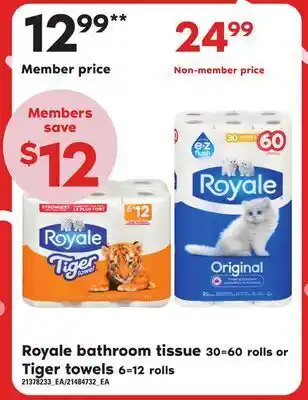 Loblaws Royale bathroom tissue 30=60 or tiger towels, 6=12 rolls offer