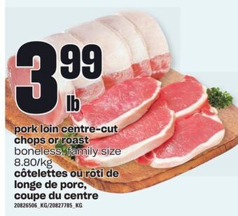 Valu-mart Côtelettes ou rôti de longe de porc, coupe du centre offer