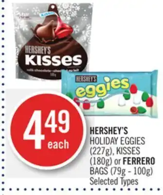 Hershey's holiday eggies (227g), kisses (180g) or ferrero bags (79g - 100g)