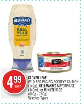 Shoppers Drug Mart Clover leaf wild red pacific sockeye salmon (142g), hellmann's mayonnaise (340ml) or minute rice (600g - 700g) offer