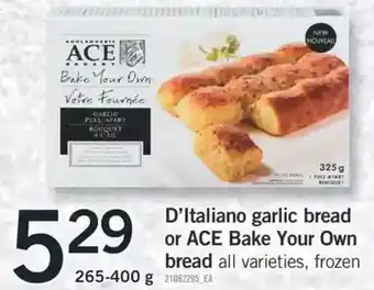 Fortinos D'italiano garlic bread or ace bake your own bread offer