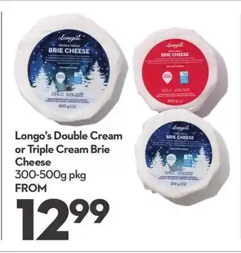 Longo's Longo's double cream or triple cream brie cheese offer