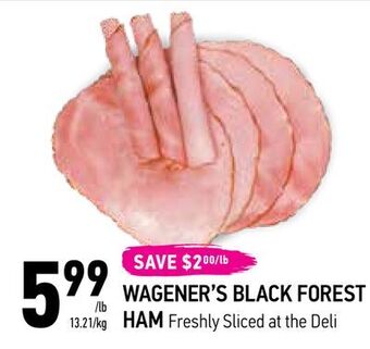 Coppa's Fresh Market 559999/lb
13.21/kg
save $200/lb
wagener's black forest
ham freshly sliced at the deli offer