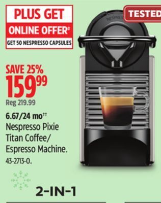 Canadian Tire Nespresso pixie titan coffee/ espresso machine offer