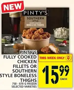 Food Basics Pinty's fully cooked chicken fillets or southern style boneless thighs offer