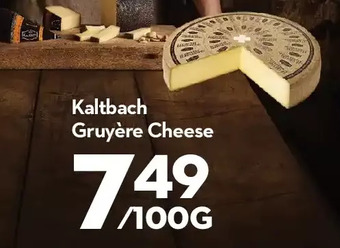 Longo's Kaltbach gruyère cheese offer