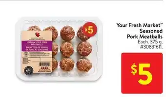 Walmart Your fresh market™ seasoned pork meatballs offer