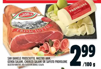 Metro San daniele prosciutto, mastro ham, genoa salami, chorizo salami or saputo provolone offer