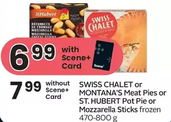 Sobeys Swiss chalet or montana's meat pies or st-hubert pot pie or mozzarella sticks offer