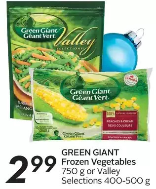 Sobeys Green giant frozen vegetables or valley selections offer
