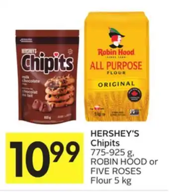 Foodland Hershey's chipits 775-925 g, robin hood five roses flour 5 kg offer