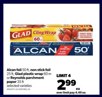 Real Canadian Superstore Alcan foil, 50 ft, non stick foil, 25 ft, glad plastic wrap 60 m or reynolds parchment paper, 35 ft offer