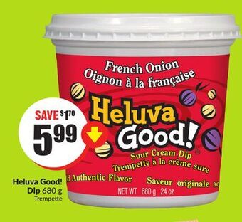 Chalo FreshCo Heluva good! dip 680 g offer