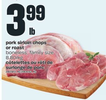 Valu-mart Côtelettes ou rôti de surlonge de porc offer
