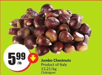 Chalo FreshCo Jumbo chestnuts product of italy 13.21/kg offer