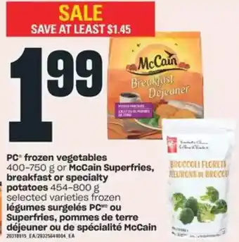 Valu-mart Pc frozen vegetables or mccain superfries, breakfast or specialty potatoes offer