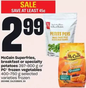 Independent Grocer Mccain superfries, breakfast or specialty potatoes or pc frozen vegetables offer