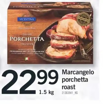 Fortinos Marcangelo porchetta roast offer