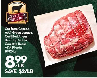 Longo's Cut from canada aaa grade longo's certified angus beef top sirloin coulotte roast aka piranha offer