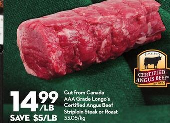 Longo's Cut from canada aaa grade longo's certified angus beef striploin steak or roast offer