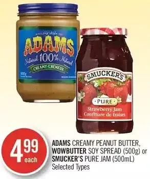 Shoppers Drug Mart Adams creamy peanut butter, wowbutter soy spread or smucker's pure jam offer