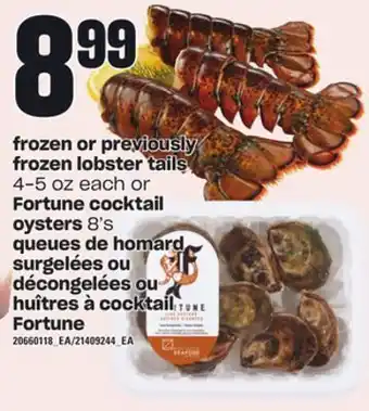 Independent Grocer Frozen or previously frozen lobster tails or fortune cocktail oysters offer