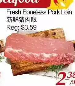 Tone Tai Supermarket Fresh boneless pork loin offer