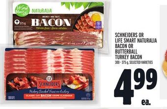 Metro Schneiders or life smart naturalia bacon or butterball turkey bacon offer