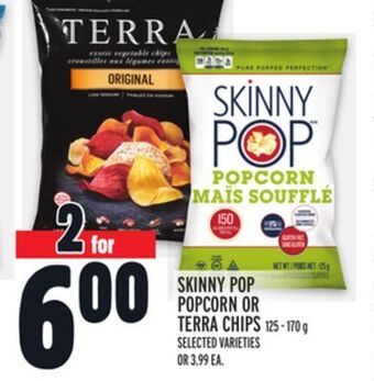 Metro Skinny pop popcorn or terra chips offer