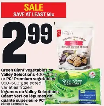 Independent Grocer Green giant vegetables or valley selections, 400-750 g or pc® premium vegetables, 350-500 g offer