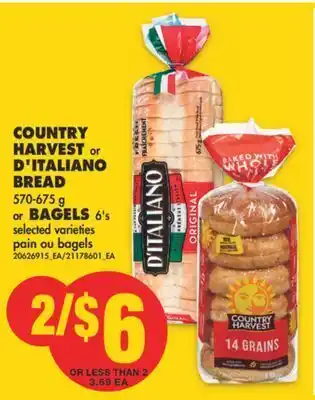 No Frills Country harvest or d'italiano bread, 570-675 g or bagels, 6's offer