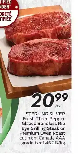 Sobeys Sterling silver fresh three pepper glazed boneless rib eye grilling steak or premium oven roast offer