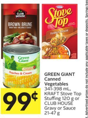 Foodland Green giant canned vegetables 341-398 ml, kraft stove top stuffing 120 g or club house gravy or sauce 21-47 g offer
