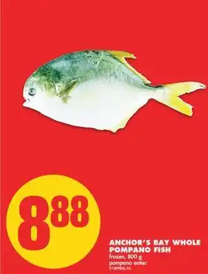 No Frills Anchor's bay whole pompano fish, 800 g offer