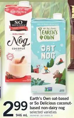 Fortinos Earth's own oat-based or so delicious coconut-based non-dairy nog, 946 ml offer