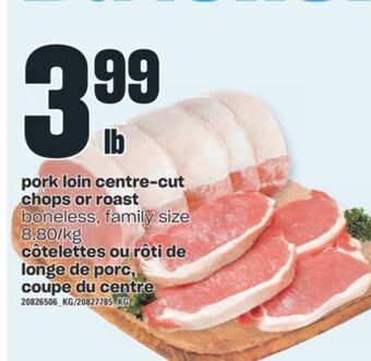 Valu-mart Côtelettes ou rôti de longe de porc, coupe du centre offer