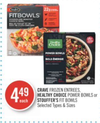 Shoppers Drug Mart Crave frozen entrees, healthy choice power bowls or stouffer's fit bowls offer