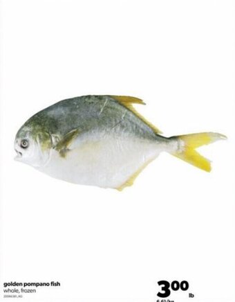 Real Canadian Superstore Golden Pompano fish whole,frozen offer