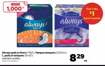 Real Canadian Superstore Always pads or liners, tampax tampons or l. pads or tampons offer