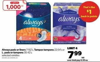 Real Canadian Superstore Always pads or liners 7-162's, Tampax tampons 22-54's or L. pads or tampons 30-42'sr offer