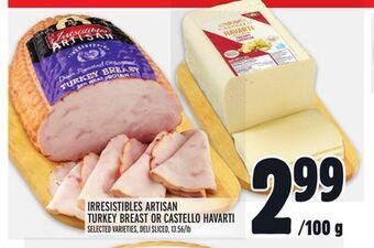 Metro Irresistibles artisan turkey breast or castello havarti offer