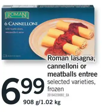 Fortinos Roman lasagna, cannelloni or meatballs entree, 908 g/1.02 kg offer