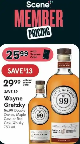 Sobeys Wayne Gretzky No.99 double oaked, maple cask or red cask whisky 750ml with Scene+Card offer