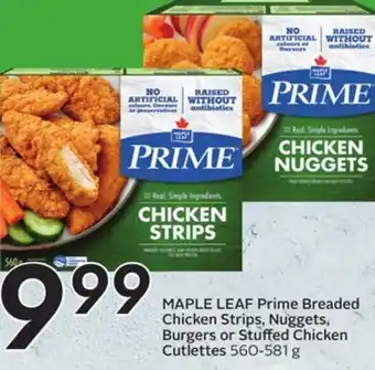 Sobeys Maple leaf prime breaded chicken strips, nuggets, burgers or stuffed chicken cutlettes offer